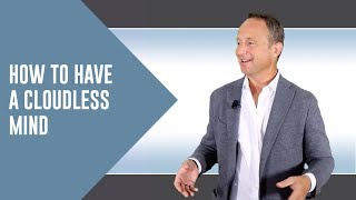 HOW TO HAVE A CLOUDLESS MIND