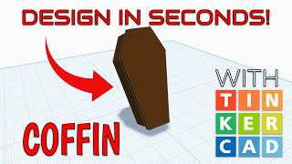 How To Make A Coffin with Tinkercad in Seconds!