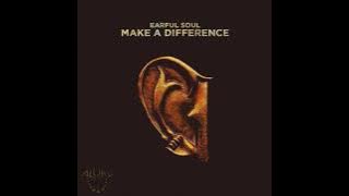 Earful Soul - Make A Difference