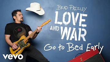 Brad Paisley - Go to Bed Early (Audio)