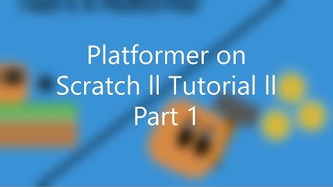 Scratch 3.0 Platformer Tutorial ll Part 1