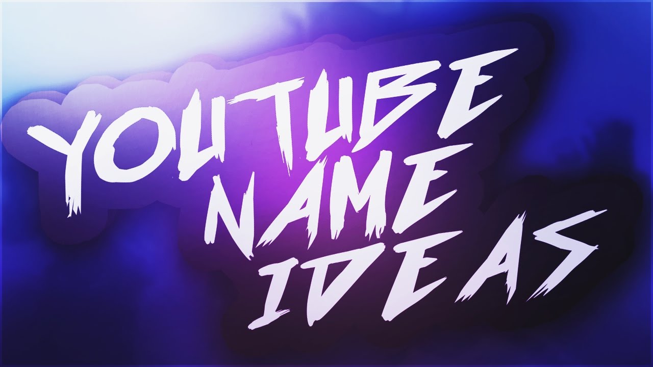 Youtube Name Ideas 1 Unique Youtube