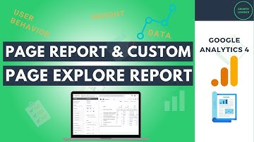 Google Analytics 4 Page Report for Specific Webpages & Page Exploration Reports