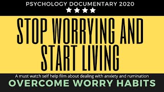 OVERCOME WORRY, ANXIETY & RUMINATION | Full Psychology Documentary Film 2020