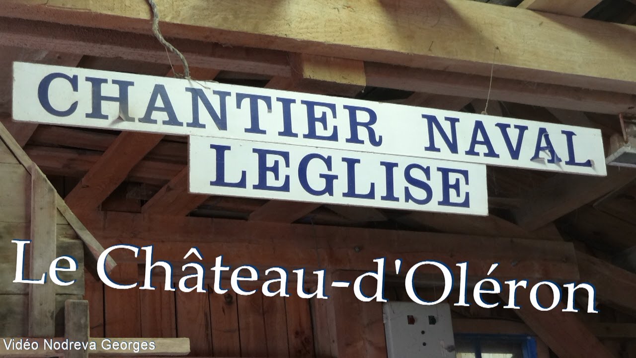 Chantier naval Robert LEGLISE - Le Château d'Oléron