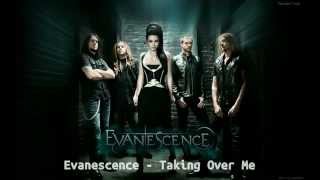 Evanescence   Taking Over Me