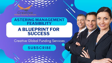 Mastering Management Feasibility: A Blueprint for Success | Creative Global Funding Services