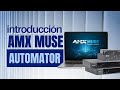 Introducción a AMX MUSE Automator