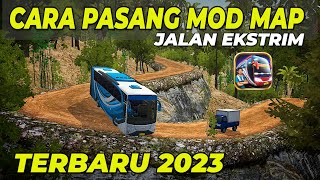 TUTORIAL CARA PASANG MOD MAP JALAN EKSTRIM  || BUS SIMULATOR INDONESIA