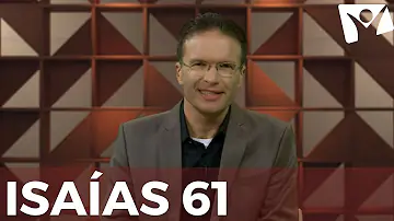 O que significa o texto de Isaías 61?