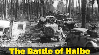 The Battle of Halbe 1945 | The Destruction of the German 9th Army | WW2