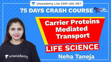 75 Days CSIR-UGC NET Crash Course |Carrier Proteins Mediated Transport|  Unacademy Live CSIR UGC NET
