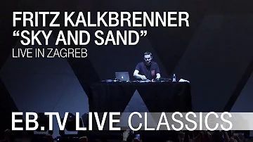 FRITZ KALKBRENNER "Sky and Sand" // EB.TV Live Classics