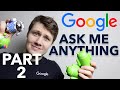 Working At Google - Ask Me Anything - Part 2