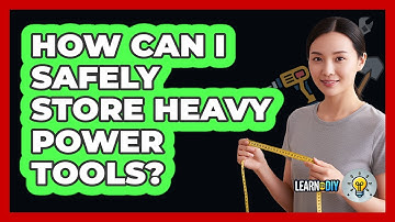 How Can I Safely Store Heavy Power Tools?