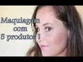 Youtube: Desafio maquiagem com 5 produtos