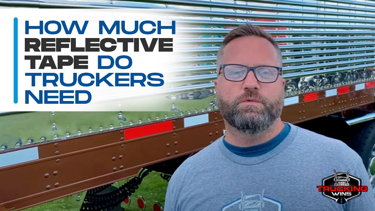 How Much Reflective Tape Do Truckers Need