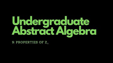 Abstract Algebra | 9. Properties of Zn