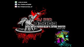 DJ Ega - Demi Cinta X Kekasi Gelap X Zombie Shooter [Funky House]