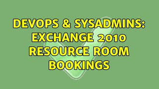Famous DevOps & SysAdmins: Exchange 2010 Resource Room Bookings Net Worth