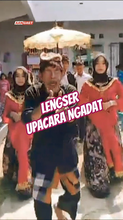 Belajar Lengser Upacara Ngadat 😀