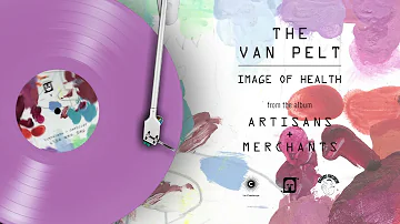 The Van Pelt - "Image of Health" (Official Audio) - Available Now