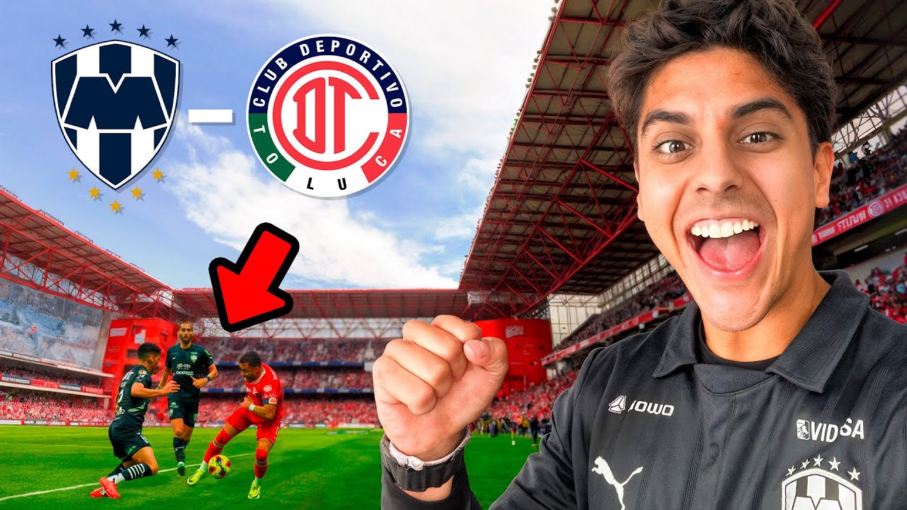 FUI A TOLUCA A VER A RAYADOS