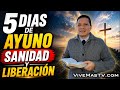 5 Dias de Ayuno 🔥 Sanidad y Liberación