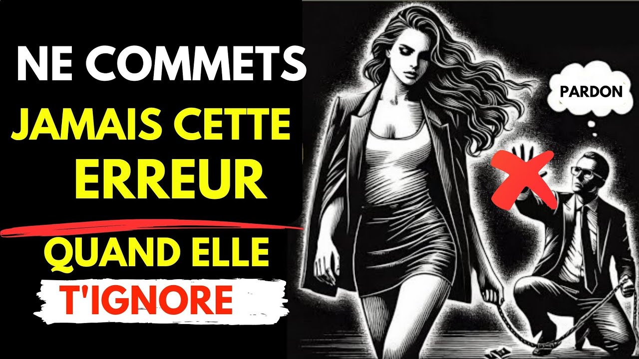 Ne fais JAMAIS ces choses quand une femme t’ignore (les hommes forts comprennent ça)