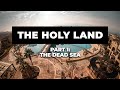 The Holy Land | Part 1: The Dead Sea (YES, IT SO SALTY)