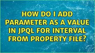 How do I add parameter as a value in JPQL for INTERVAL from property file?