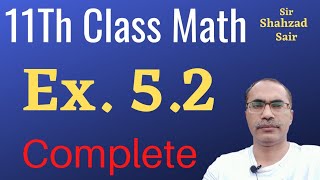 Exercise 5.2 Complete || 11Th Class Mathematics Chapter 5 || FSC Part 1 Math