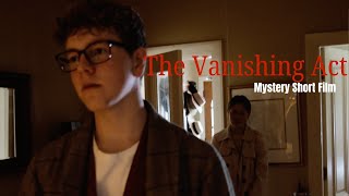 The Vanishing Act - HSC Drama Film Onstage Nominated