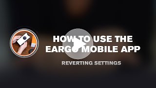 REVERT SETTINGS:  Eargo Mobile App v1.3 for Android