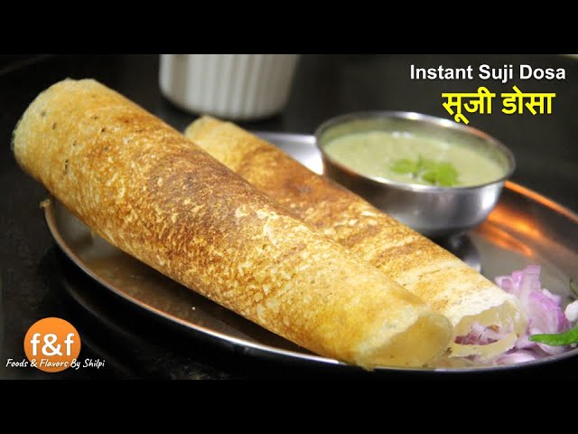 Instant Crispy Suji Dosa new method | सूजी डोसा बनाने की नयी विधि | Suji dosa for breakfast nashta | Foods and Flavors