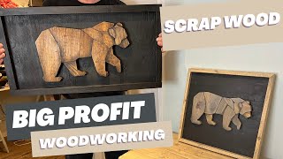 Low Cost High Profit Woodworking Project - Scrap Wood Art - Make Money Woodworking - Best Seller