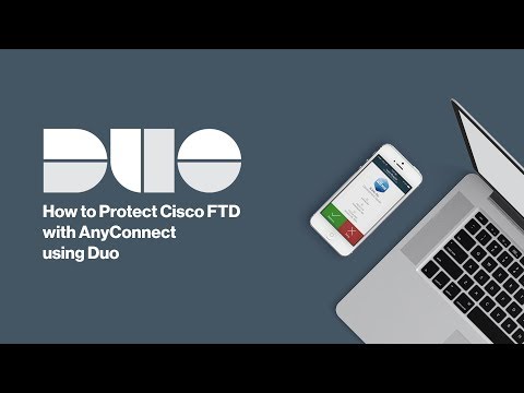 How to Protect Cisco Firepower Threat Defense (FTD) VPN with AnyConnect using Duo