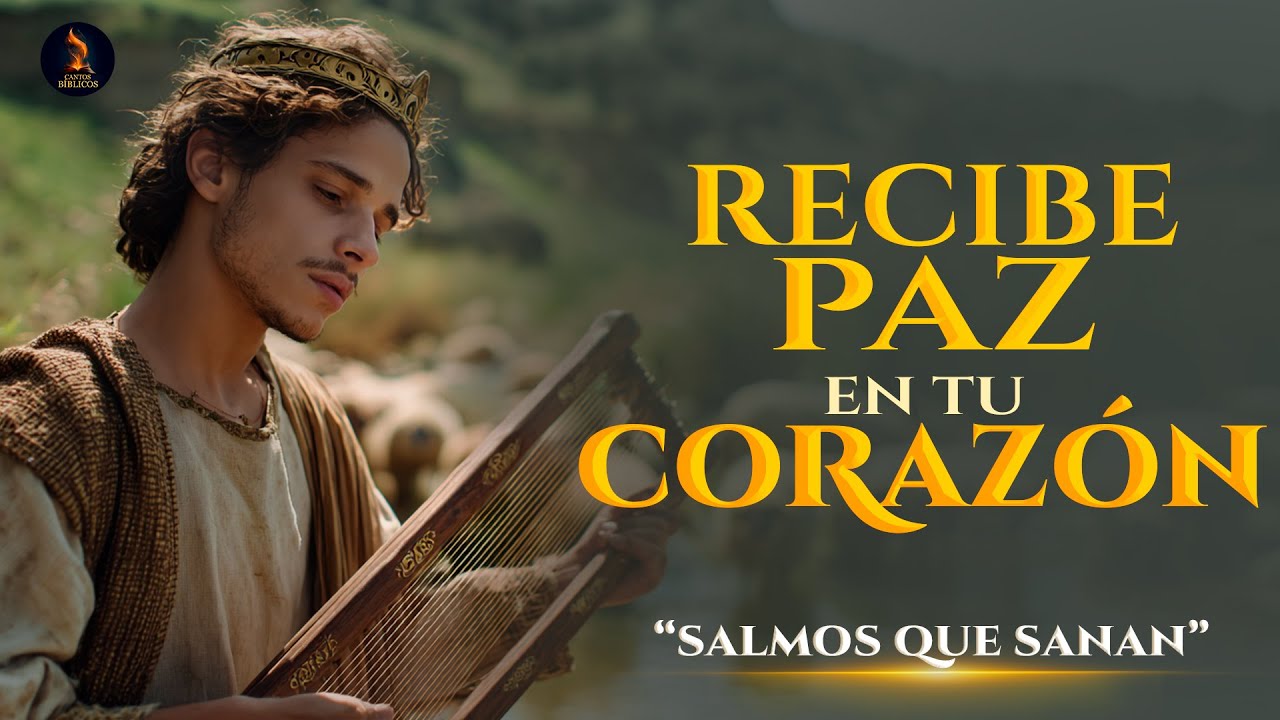 Salmos Cantados Poderosos que Sanaran Tu Alma | Recibe el Abrazo De ...