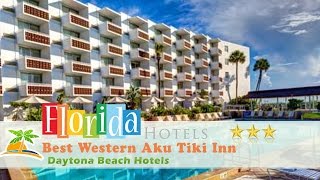Best Western Aku Tiki Inn - Daytona Beach Hotels Florida