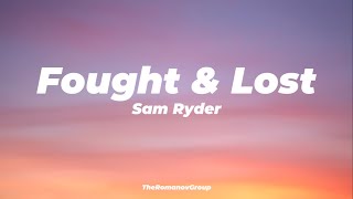 Sam Ryder - Fought & Lost Resimi