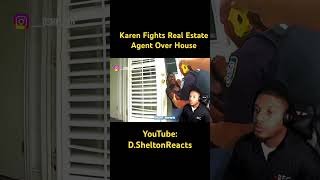Karen Fights Real Estate Agent Over House | Reaction