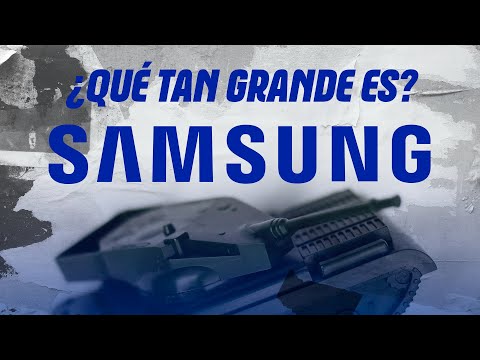 ¿Qué tan grande es SAMSUNG? (¡Tiene un departamento militar!)