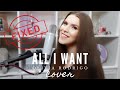 All I Want | Olivia Rodrigo (Cover) FIXED