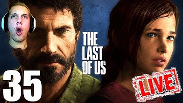 The Last Of Us - Part 35 Live w Face Cam (Let