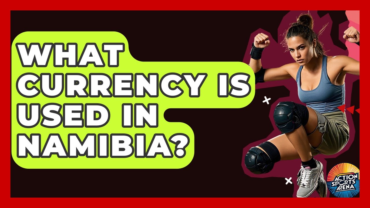 What Currency Is Used In Namibia? - Action Sports Arena
