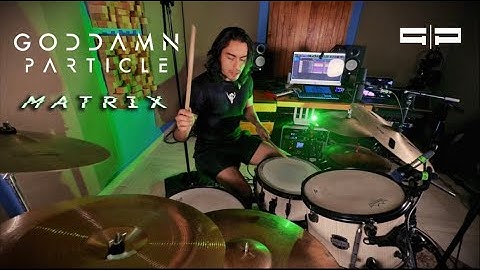 Goddamn Particle - Matrix Official Drum Playthrough (One Take)