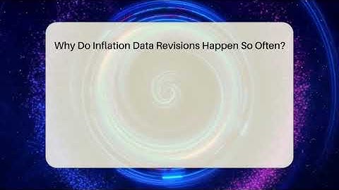 Why Do Inflation Data Revisions Happen So Often? - Inflation Insight Channel