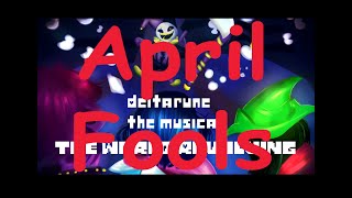 April fools: Deltarune The Musical Chapter 1
