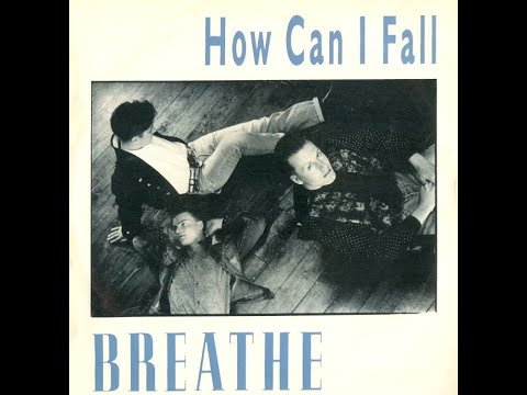 Breathe - How Can I Fall? (1987 US Edit/Fade) HQ