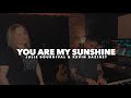 You are my sunshine  cover by julie bournival  kevin bazinet